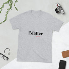 Load image into Gallery viewer, I matter- Short-Sleeve Unisex T-Shirt
